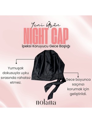 Nolana Night Cap | Ipeksi Koruyucu Gece Başlığı