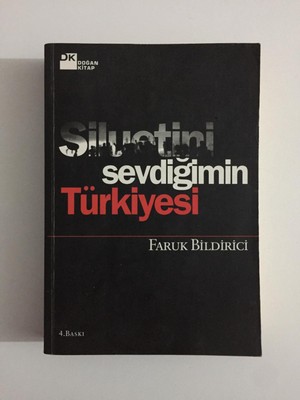 Siluetini Sevdiğimin Türkiyesi - Faruk Bildirici