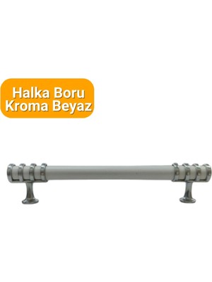 Yahya 50 Adet Halka Boru Kroma Beyaz Metal Mobilya Kulbu 128 mm
