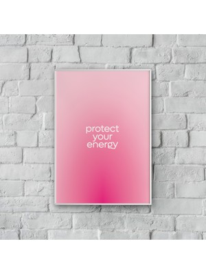 "protect Your Energy" Poster Tablo