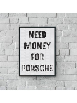 "need Money For Porsche" Poster Tablo