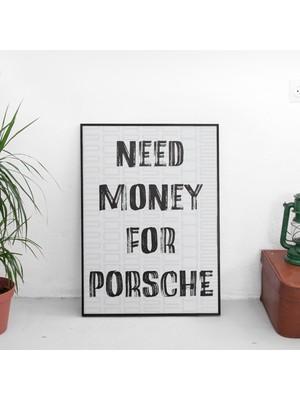 "need Money For Porsche" Poster Tablo