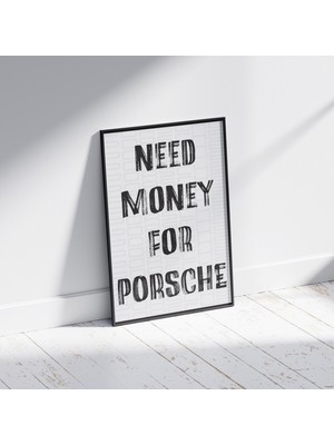 "need Money For Porsche" Poster Tablo