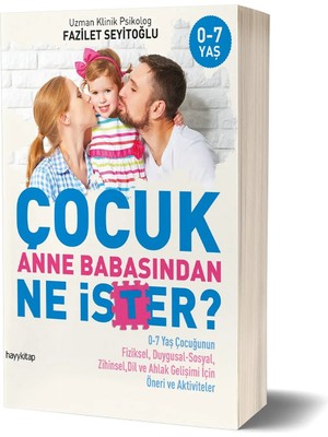 Çocuk Anne Babasından Ne Ister? Fazilet Seyitoğlu -Imzalı