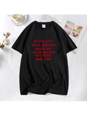 Tarz Sokak Ne Dersem Söyleyeyim Bana Bir Sigara Vermeyin Lanetlenmiş Erkek T-Shirt Komik Rahat O Boyun Y