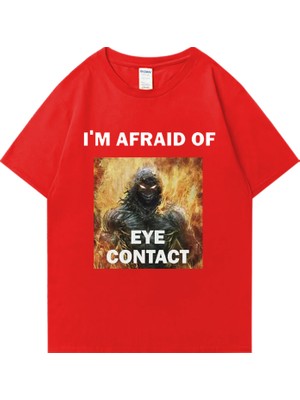 Tarz Sokak Ben Korkuyorum Göz Temas Mizah Grafik Komik Tişört Erkek Kadın Moda Rahat Üstleri Kısa Kollu