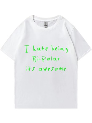 Tarz Sokak Rap Kanye West Bi-Polar Olmaktan Nefret Ediyorum Bu Harika Baskı T Shirt Erkek Kadın Hip Hop