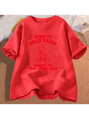 Dilly Dally Için Doğmuş Pace Almak Zorunda Komik Meme Grafik T-Shirt Pamuk Rahat Kısa Kollu E