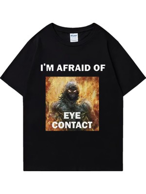 Tarz Sokak Ben Korkuyorum Göz Temas Mizah Grafik Komik Tişört Erkek Kadın Moda Rahat Üstleri Kısa Kollu