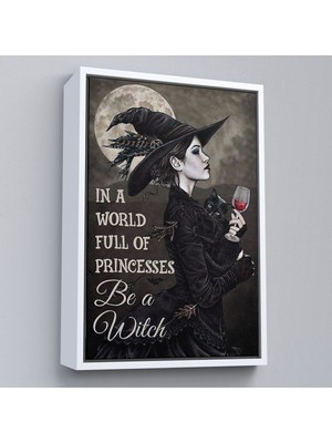 Çerçeveli In A World Full Of Princsses Be A Witch, Prensesle Dolu Bir Dünyada Cadı Ol TABLO-6176
