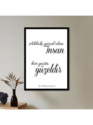 Ahlakı Güzel Olan Insan, Her Yaşta Güzeldir Çerçeve ve Poster - DN1021