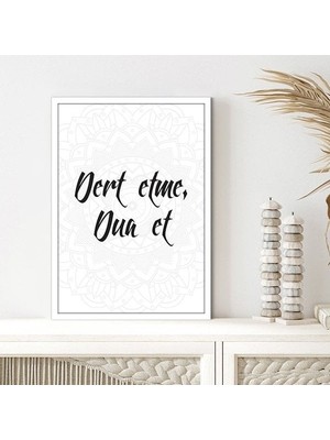 Dert Etme, Dua Et 1 Çerçeve ve Poster - DN1017