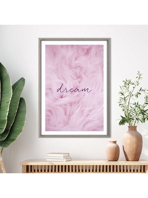 Pembe Tüyler- Dream 1 Çerçeve ve Poster - TP1014
