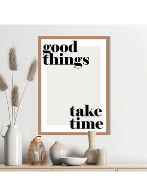 Good Things Take Time 1 Çerçeve ve Poster - TP1042
