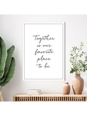Together Is Our Favorite Place To Be Çerçeve ve Poster - TP1016