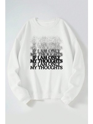 The Wert If I Am Only My Thoughts Baskılı Kadın/erkek Beyaz Bisiklet Yaka Pamuklu Sweatshirt