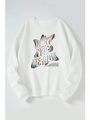 The Wert Dont Need Reason Yazı Baskılı Kadın/erkek Beyaz Bisiklet Yaka Pamuklu Sweatshirt