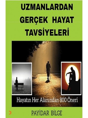 Uzmanlardan Gerçek Hayat Tavsiyeleri - Payidar Bilge