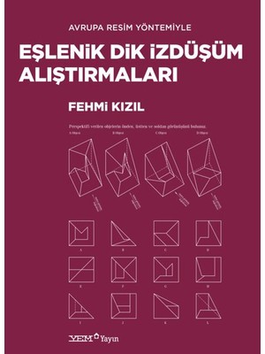 Avrupa Resim Yöntemiyle Eşlenik Dik İzdüşüm Alıştırmaları - Fehmi Kızıl