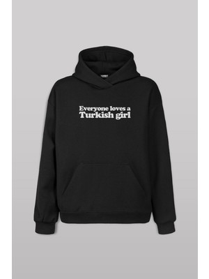 Siyah Sweatshirt Everyone Loves A Turkish Girl Kadın Sweat Kapüşonlu Hoodie