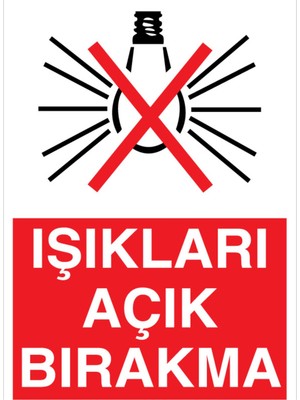 1Beyaz Reklam Işıkları Açık Bırakma Uyarı Tabelası - 70x100 Alüminyum Kompozit Panel - TAS12