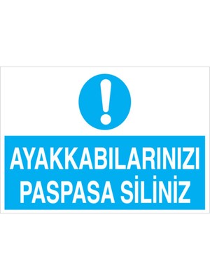 1Beyaz Reklam Ayakkabılarınızı Paspasa Siliniz Uyarı Tabelası - 50x70 Alüminyum Kompozit Panel - TD4