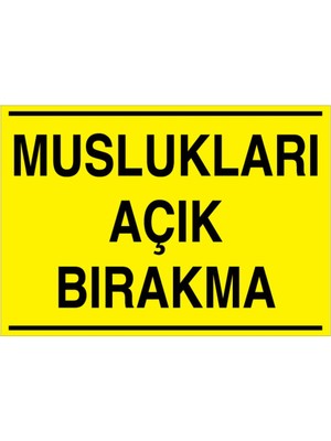 1Beyaz Reklam Muslukları Açık Bırakma Uyarı Tabelası - 70x100 Alüminyum Kompozit Panel - TAS6