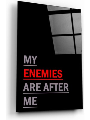 My Enemies Are After Medesigners Collection Cam Duvar Tablosu
