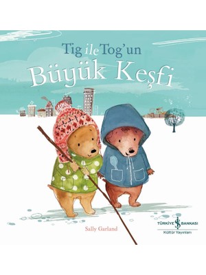 Tıg İle Tog’un Büyük Keşfi - Sally Garland