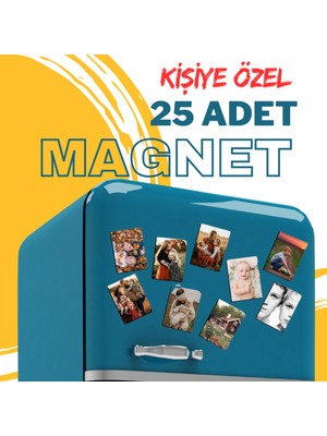 Magnet - Buzdolabı Magneti - 25’li Resimli ve Fotoğraflı Kişiye Özel Magnet