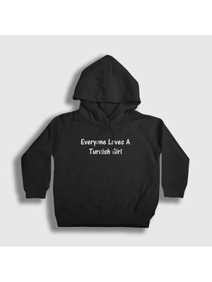 Presmono Unisex Çocuk Siyah Everyone Loves A Turkish Girl Kapüşonlu Sweatshirt