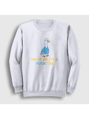 Presmono Unisex Beyaz Trust Me Ducktor Ördek Hediye Doktor Sweatshirt