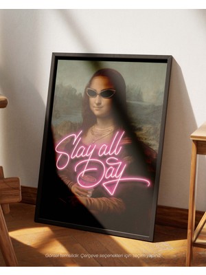 Slay All Day - Mona Lisa By Leonardo Da Vinci Çerçeveli-Çerçevesiz Poster