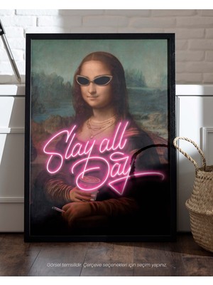 Slay All Day - Mona Lisa By Leonardo Da Vinci Çerçeveli-Çerçevesiz Poster