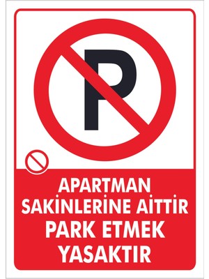 Uyarı Levhaları " Apartman Saki?nleri?ne Ai?tti?r Park Etmek Yasaktir" 30X40CM Pvc Levha