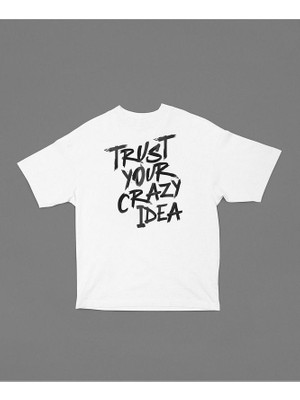 Sevbano Trust Your Crazy Idea Yazılı  Tişört, Oversize Tasarım Tişört