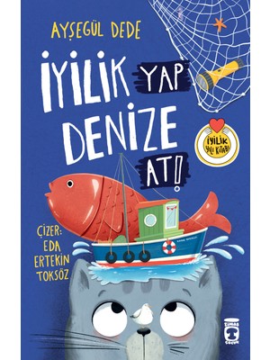 Timaş Çocuk İyilik Yap Denize At! Ayşegül Dede