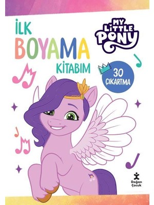 Doğan Egmont Yayıncılık My Little Pony İlk Boyama Kitabım Kolektif Yazarlı Eğlenceli Çocuk Kitabı 3 Yaş ve Üstü