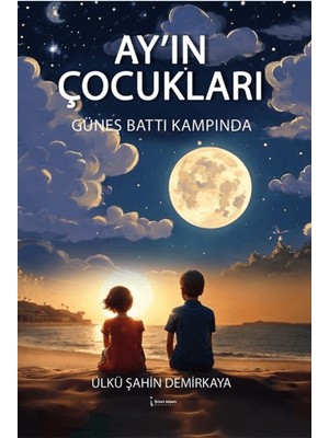 Ay'ın Çocukları - Ülkü Şahin Demirkaya