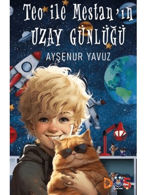 Teo ile Mestan’ın Uzay Günlüğü - Ayşenur Yavuz