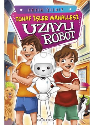 Tuhaf İşler Mahallesi / Uzaylı Robot - Fatih Yıldız