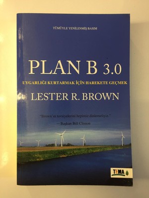 Plan B 3.0: Uygarlığı Kurtarmak Için Harekete Geçmek - Lester R. Brown