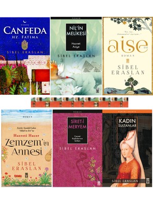 Zemzemin Annesi /  Sireti Meryem / Nilin Melikesi / Canfeda / Kadın Sultanlar / Aişe R.a. (6 Kitap) - Sibel Eraslan