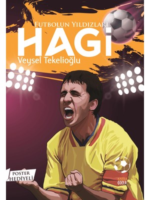 Futbolun Yıldızları /  Hagi (Poster ) - Veysel Tekelioğlu