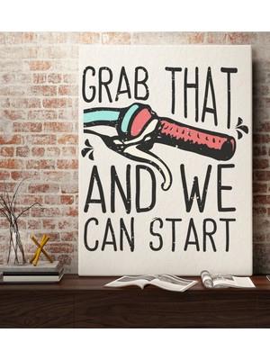 Bk Gift Grab That And We Can Start Tasarımlı Kanvas Tablo 70X100CM-1