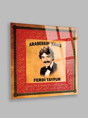 Taulart Ferdi Tayfur Kırılmaz Lüks Cam Tablo 4mm Ev Iş Yeri Ofis Hediyesi Sanatçı Tablosu