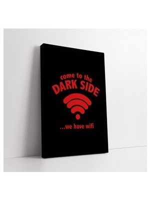 Dark Side Yazılı Kanvas Tablo