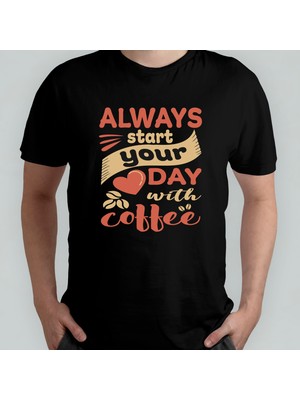 Pixxa Always Start Your Day With Coffee Kahve Sever %100 Pamuklu Bisiklet Yaka T-Shirt Model 1
