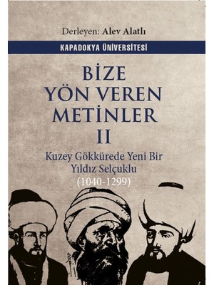 Bize Yön Veren Metinler II / Kuzey Gök Kürede Yeni Bir Yıldız / Selçuklu (1040-1299)