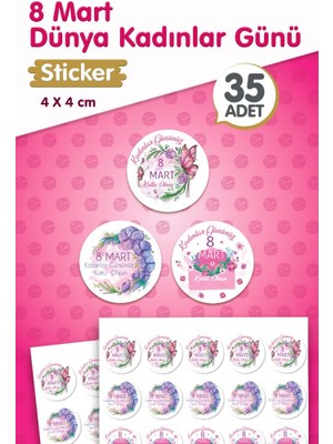 8 Mart Dünya Kadınlar Günü Hediye Etiketi Sticker Yapışkanlı 4 cm 35 ADET-T1212